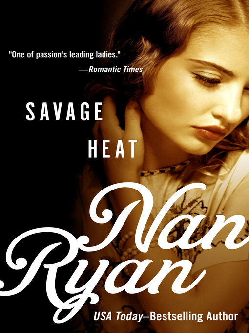 Title details for Savage Heat by Nan Ryan - Available